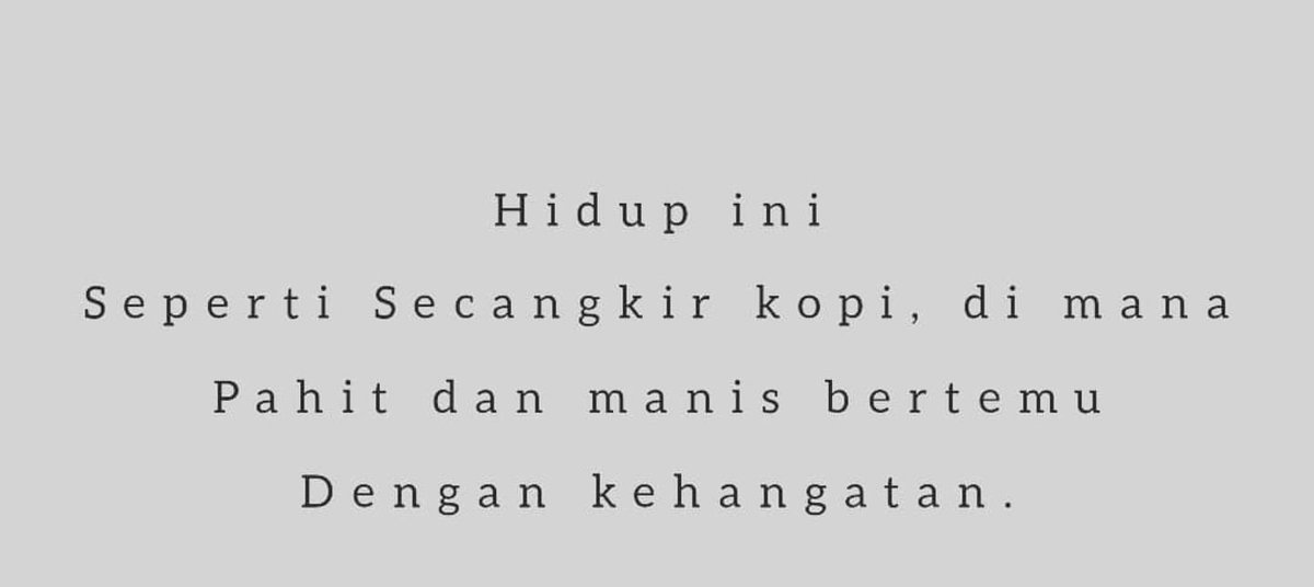 kata2bijak's tweet photo. Hidup ini seperti secangkir kopi dimana manis dan pahit bertemu dengan kehangatan https://t.co/sumBebIDHt