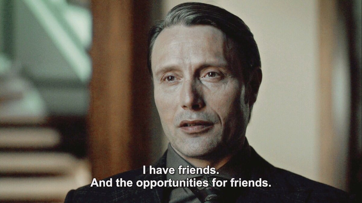 And in the next sequence, he told to his psychotherapist they're friendly with each other and she said don't be annoying Hannibal!