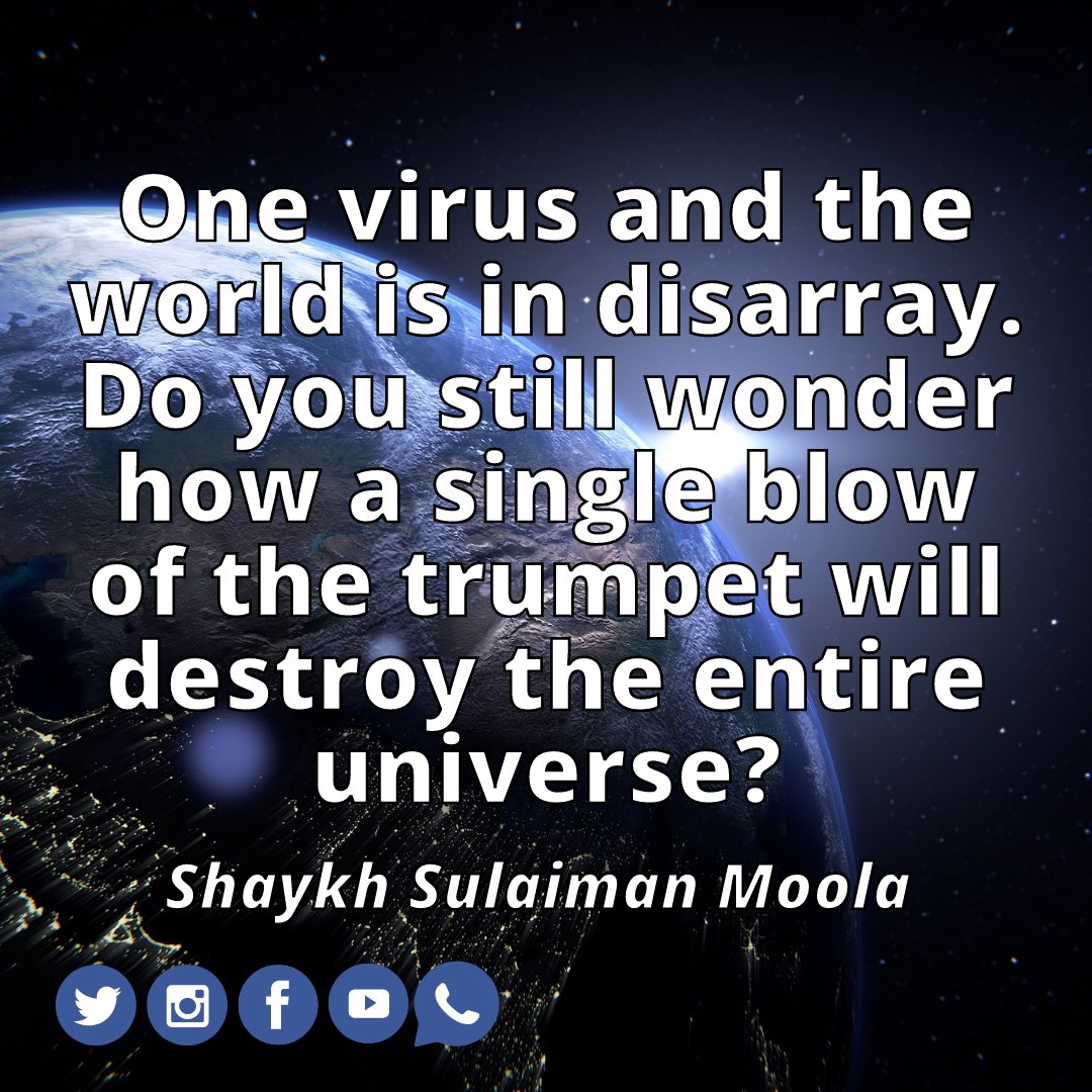 SulaimanMoola's tweet photo. One virus and the world is in disarray. Do you still wonder how a single blow of the trumpet will destroy the entire universe? https://t.co/gbUyJSFdyV