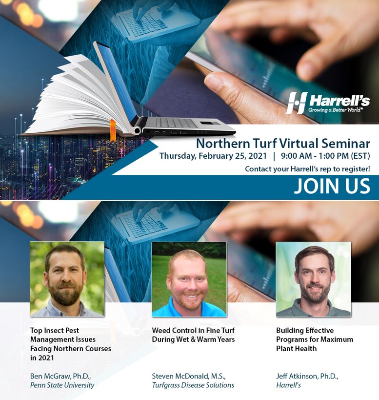 Join us February 25th for our Northern Turf Virtual Seminar! 💻We have a great speaker line up that you won't want to miss! FREE CEU and GCSAA credits will be offered at the conclusion of the virtual seminar. Contact your Harrell's Sales Rep to register.