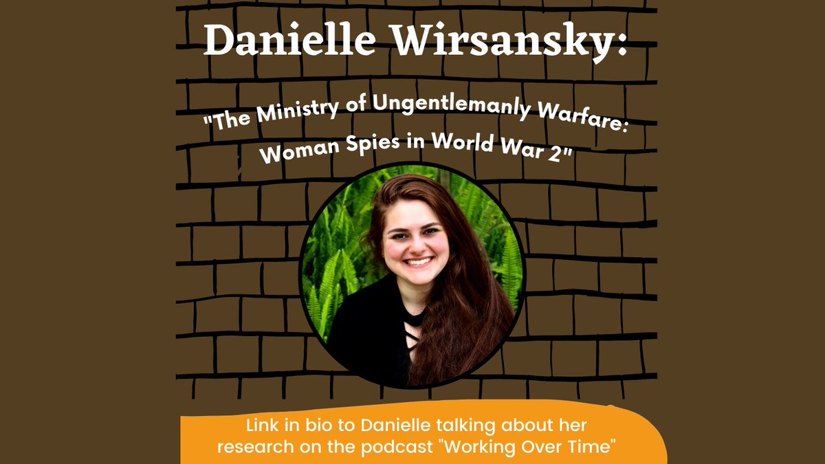 History_FSU's tweet photo. ICYMI: @DanielleWirsans (FSU History MA 2018) was invited to speak on the podcast “Working Over Time.” She talked about the experience of women spies for the SOE during WWII – otherwise known as the Ministry of Ungentlemanly Warfare. Check it out: https://t.co/Fz0ISpqD0o https://t.co/iX5BH5GGtr