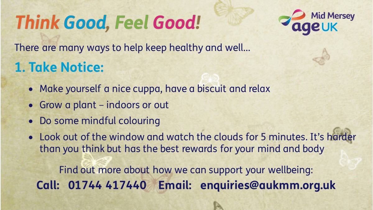 AgeUKMidMersey's tweet photo. #ThinkGoodFeelGood...Contact us to find out what #wellbeing #support we can offer you or someone you care for in #halton #sthelens #knowsley #warrington @StHelensCCG @HaltonCCG @Knowsley_CCG @NWBoroughsNHS #relax #mindfulness #nature #calm #mentalhealth https://t.co/AKK0P48qRu