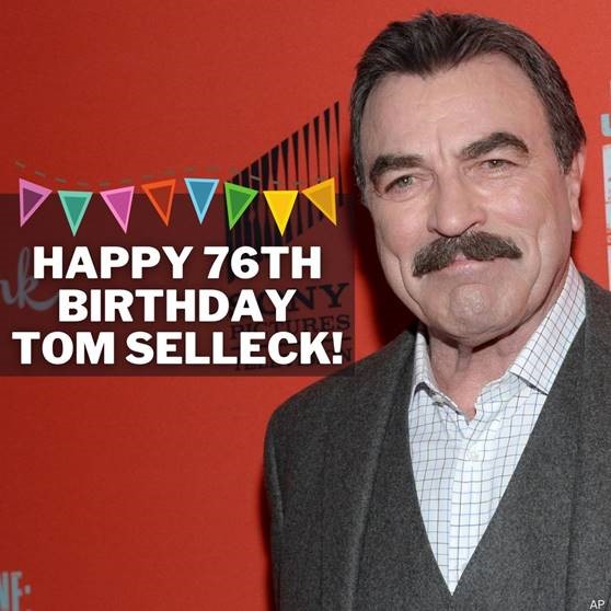 Happy Birthday, Tom Selleck! He turns 76 today. 