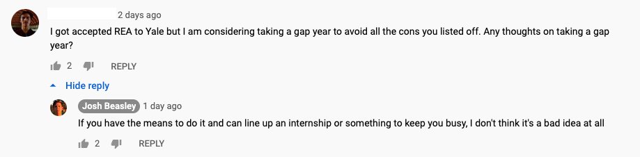 And within the comments, you'll find a range of perspectives. Students at other colleges vouching for his experience. Parents doing research for their kids. One comment is from a Yale REA admit wondering if he should take a gap year. (Btw, Yale, check that name in your CRM.)