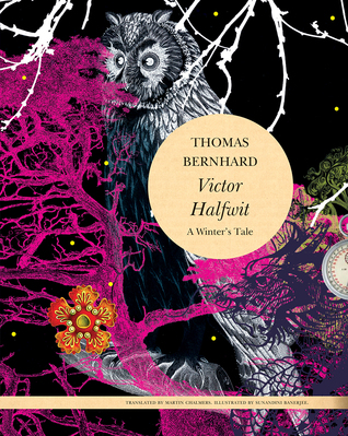 6. VICTOR HALFWIT by Thomas Bernhard - Took a break from a novel I was reading to read this short fable by Bernhard that was turned into a massive art book by Sunandini Banerjee and Seagull Press. Banerjee's strange and disturbing collages fit Bernhard like a glove.