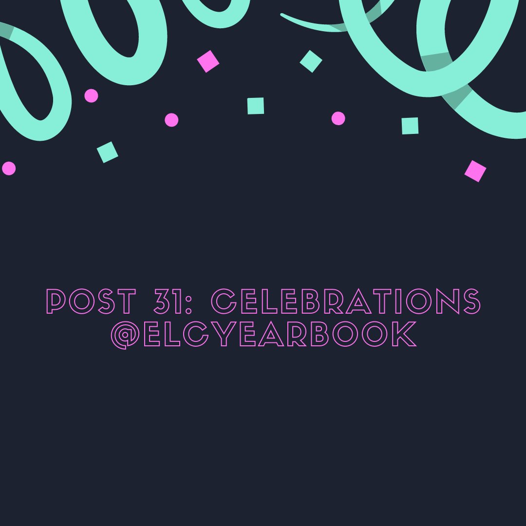 ELCYearbook's tweet photo. Last Post: #31: Celebrations @ELCYearbook https://t.co/MXKmyjMPJo