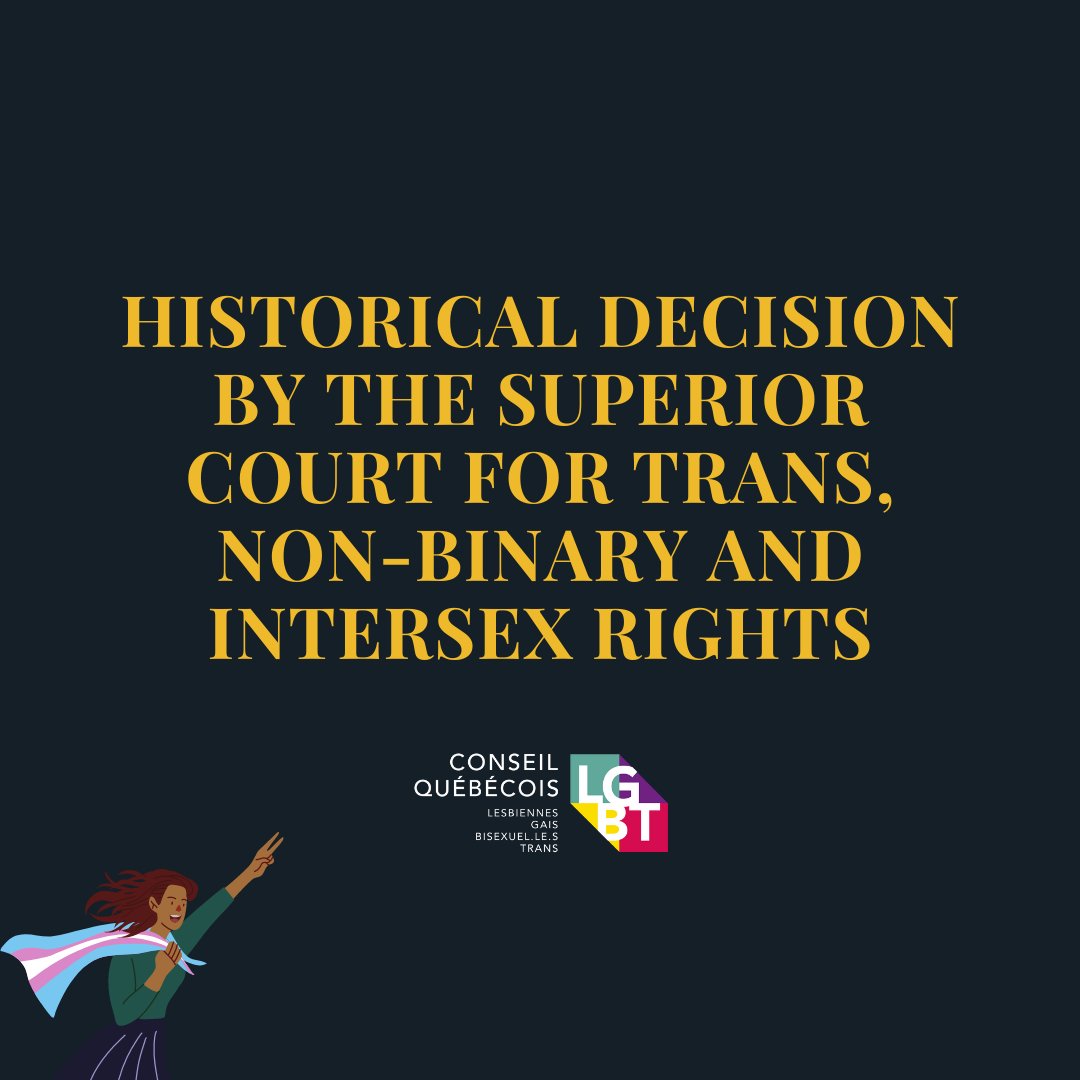 CQLGBT's tweet photo. 𝗛𝗜𝗦𝗧𝗢𝗥𝗜𝗖𝗔𝗟 𝗗𝗘𝗖𝗜𝗦𝗜𝗢𝗡 𝗕𝗬 𝗧𝗛𝗘 𝗦𝗨𝗣𝗘𝗥𝗜𝗢𝗥 𝗖𝗢𝗨𝗥𝗧 𝗙𝗢𝗥 𝗧𝗥𝗔𝗡𝗦, 𝗡𝗢𝗡-𝗕𝗜𝗡𝗔𝗥𝗬 𝗔𝗡𝗗 𝗜𝗡𝗧𝗘𝗥𝗫 𝗥𝗜𝗚𝗛𝗧𝗦 ✨🥳📣

👉https://t.co/OfrkQfSF0I

#LGBTQ #LGBTQIA2021  #quebec #genderadvocacycenter #superiorcourt #montreal https://t.co/7XV09vkLRu