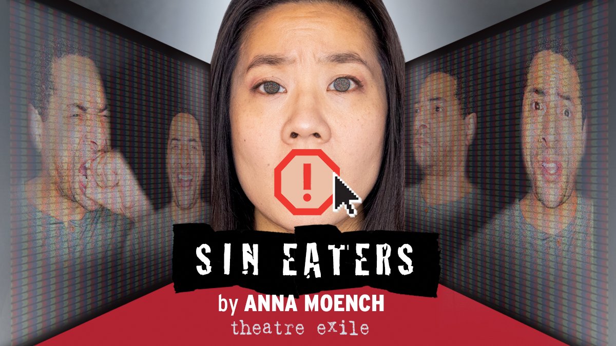 Theatre Exile Have You Ever Seen Something On The Internet That You Wish You Could Unsee The Worldwide Debut Of Sin Eaters By Anna Moench Examines How Social Media Can Theatre Exile Have You Ever Seen Something On The Internet That You Wish You Could Unsee The Worldwide Debut Of Sin Eaters By Anna Moench Examines How Social Media Can
