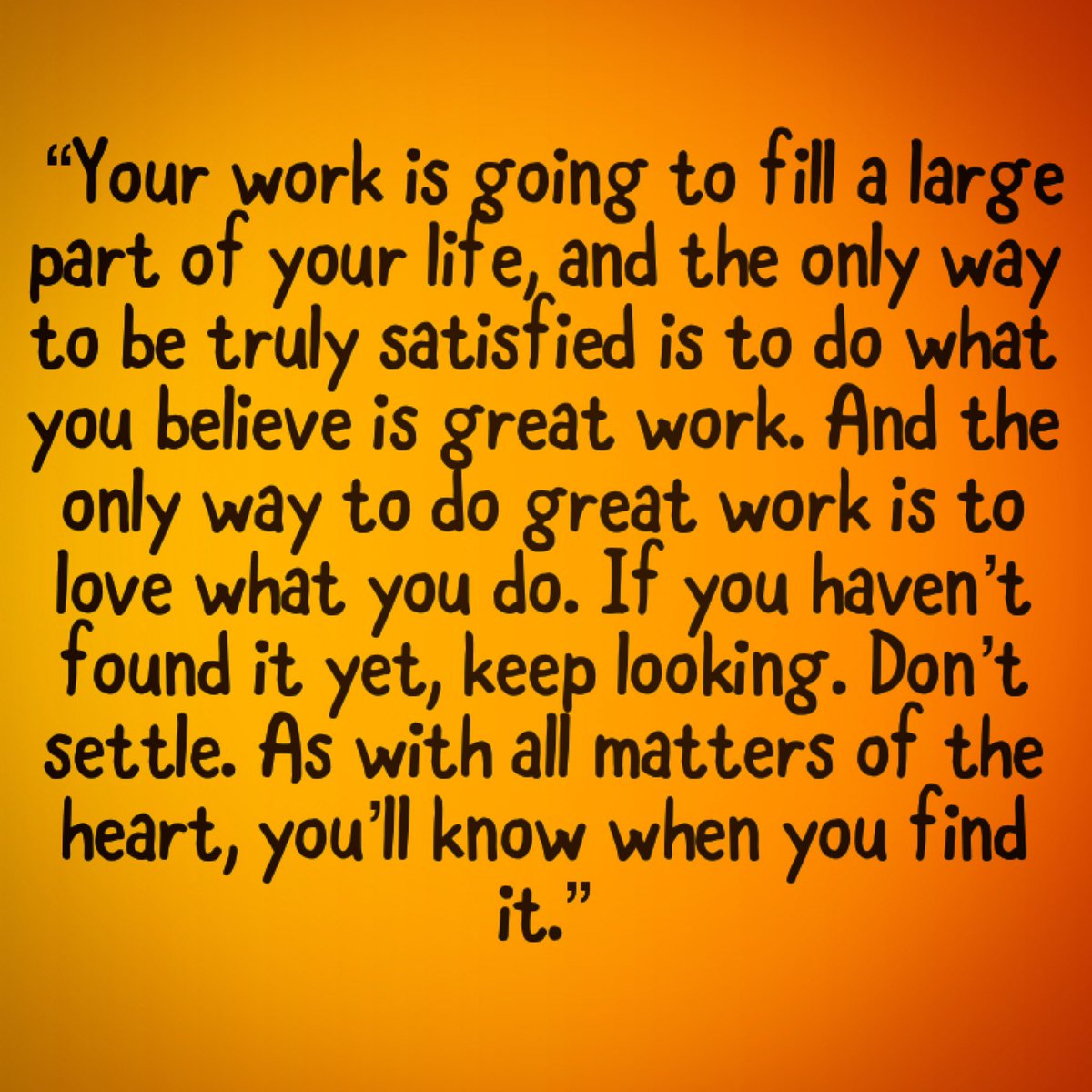 JobTalksCanada's tweet image. ☀️”Your work is going to fill a large part of your life, and the only way to be truly satisfied is to do what you believe is great work. And the only way to do great work is to love what you do.” 🔦🕵️

Quote by #SteveJobs #FridayFeeling #LoveWhatYouDo