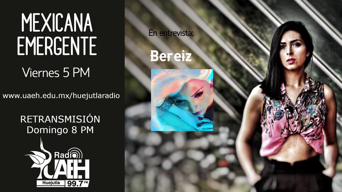 Escucha la entrevista y la música de la cantante <a href="/bereiz_oficial/">Bereiz</a> por "Mexicana Emergente" 
hoy viernes 5 PM, por el 99.7 en la huasteca y en uaeh.edu.mx/huajutlaradio

 Retransmisión Domingo 8PM

Conduce <a href="/NatMtzMaldonad1/">Natalia Mtz Maldonado</a>