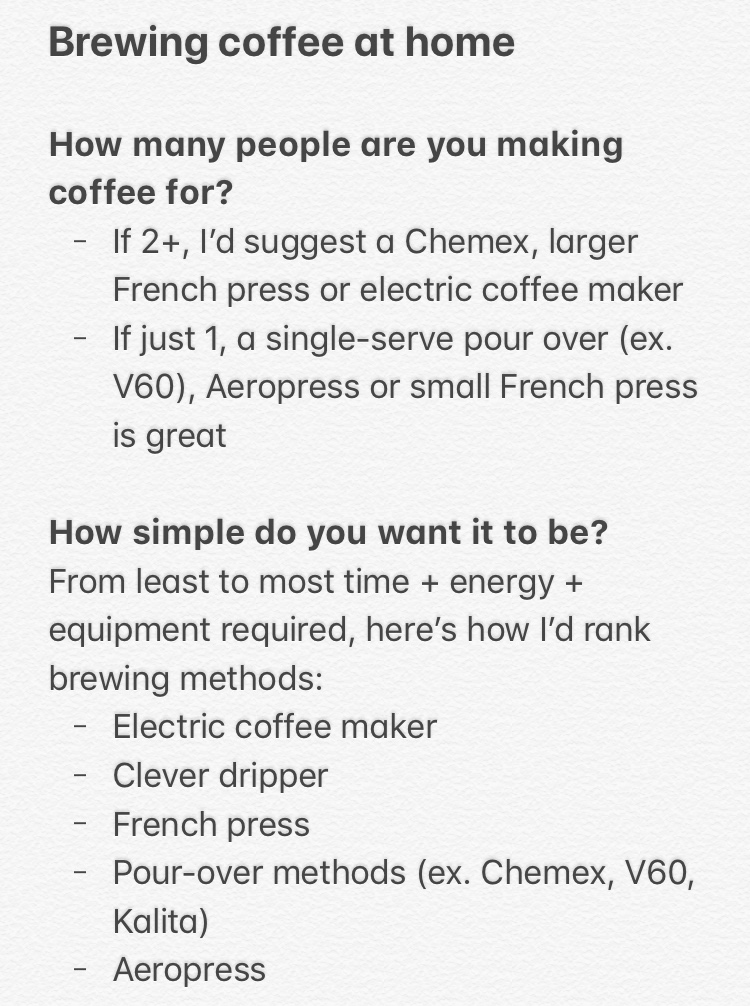 I get asked a fair amount about the best equipment for brewing coffee at home.I find put together a cheatsheet of sorts and figured I'd share it here, too.Let me know if there's anything I left out or if you have any questions!