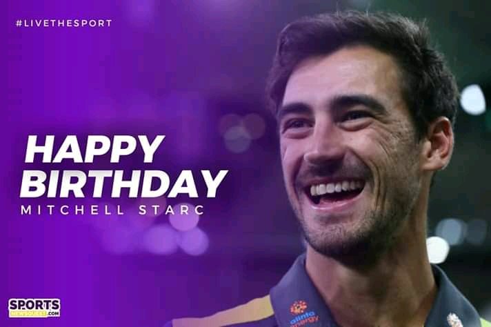  Birthday Mitchell Starc one of my Favourite Bowlers 