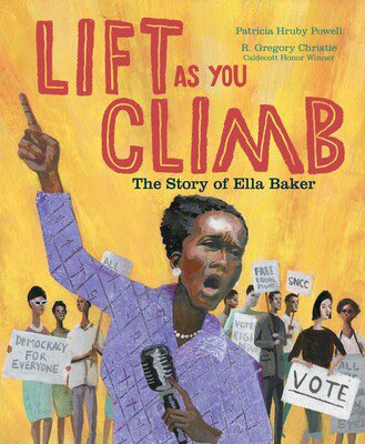 Jan. 29, 2021 KidLitQuoteOfTheDay: 'Ella drank up that story till it filled her bones.'--Lift as You Climb: The Story of Ella Baker by @PatriciaHPowell, illustrated by @rgcillustration Margaret K. McElderry Books @simonschuster @SimonKIDS #kidlit