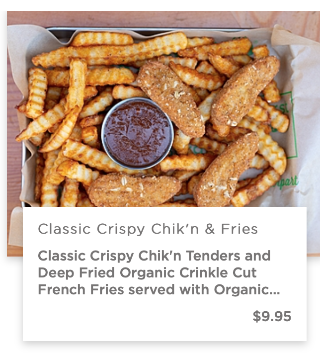 as it turns out, that particular dish is already available on the next level burger menu. here's what very clearly looks like gardein chicken strips with fries for $9.95.