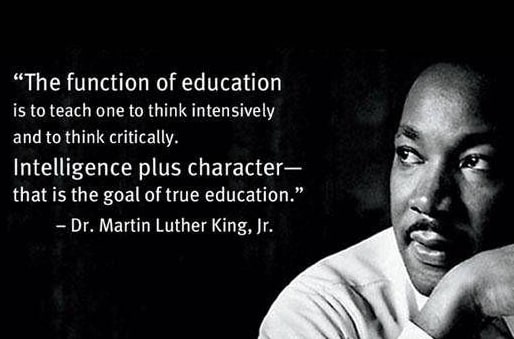 Intelligence + Character = True Education. #MLKDay2021 #criticalthinkingmatters