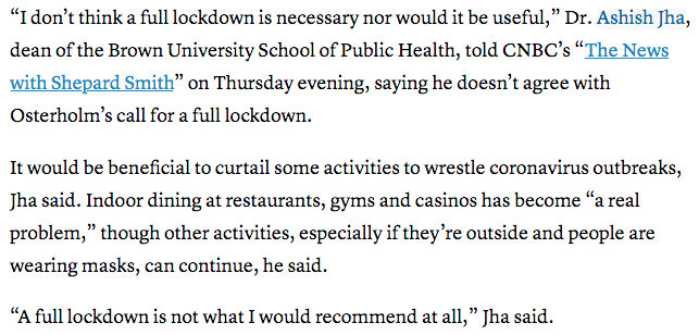 Another taskforce member, Celine Gounder, expressed opposition to lockdowns in favor of targeted approaches. "I think of this as a dimmer switch, not an on-and-off light switch.”This was echoed by frequently quoted public health expert Ashish Jha. 26/ https://www.cnbc.com/2020/11/13/biden-advisor-dr-gounder-says-covid-advisory-panel-doesnt-support-full-us-lockdown.html