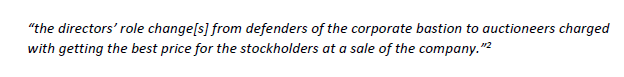6. And now we come to a third common law principle, established in Revlon, Inc. v. MacAndrews & Forbes Holdings...When a board knows its company is in play, it must act as "auctioneers" to get the best price: