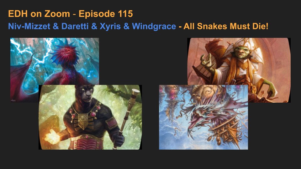 jeskaimancer's tweet photo. EDH on Zoom - Episode 115
Niv-Mizzet &amp; Daretti &amp; Xyris &amp; Windgrace - All Snakes Must Die!

https://t.co/ZTDHmXgE1q

How does your playgroup deal with snakes?

#nivmizzet #daretti #xyris #lordwindgrace #edh #commander #mtg https://t.co/nTTSP0H1q5