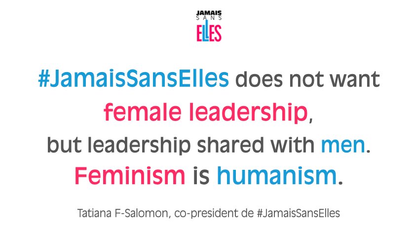 #JamaisSansElles does not want female leadership, but leadership shared with men. Feminism is humanism'. @tfsalomon, co-president @JamaisSansElles. #GenderEquality #Leadership #W20 #W20France