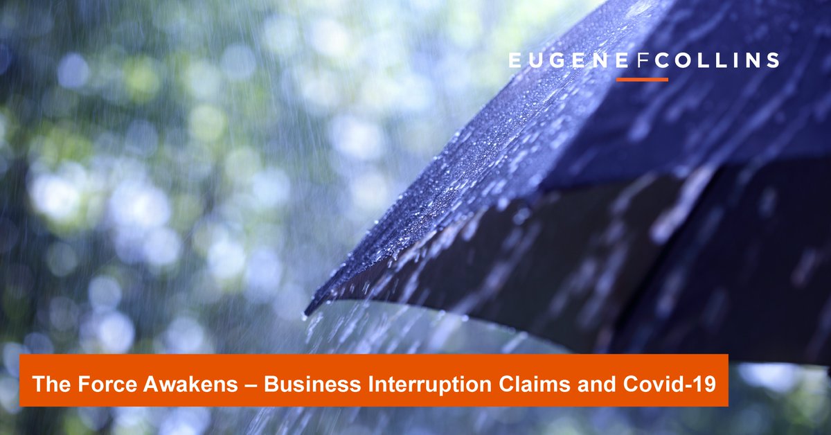 Eugene F Collins There Is Significant Interest In The Interpretation Of Business Interruption Cover By Underwriters Following The Submission Of Claims By Businesses Forced To Close During Covid 19 Donal Dunne