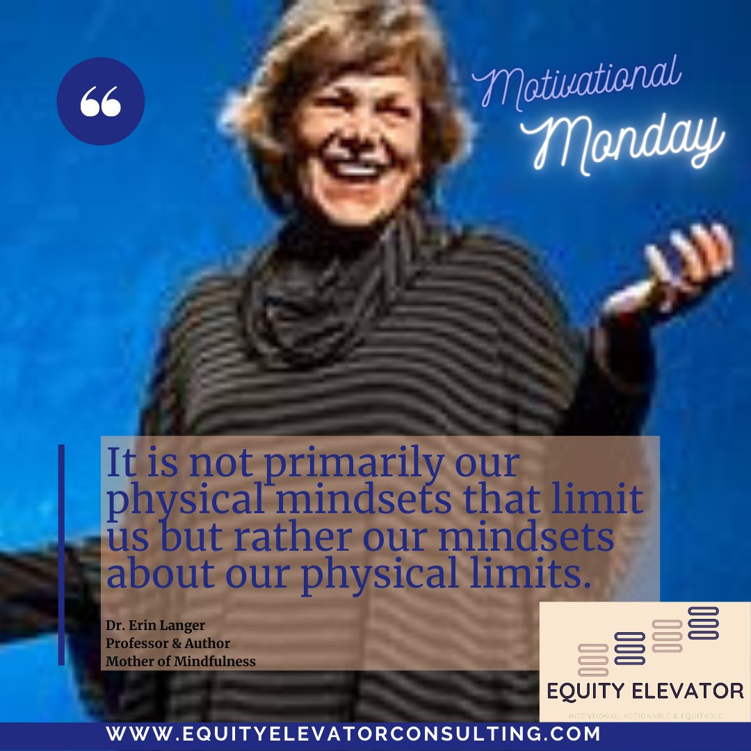 ElevatorEquity's tweet image. &quot;It is not primarily our physical mindsets that limit us but rather our mindsets about our physical limits.

#EquityElevator #EEMotivationalMonday #Equity #Education