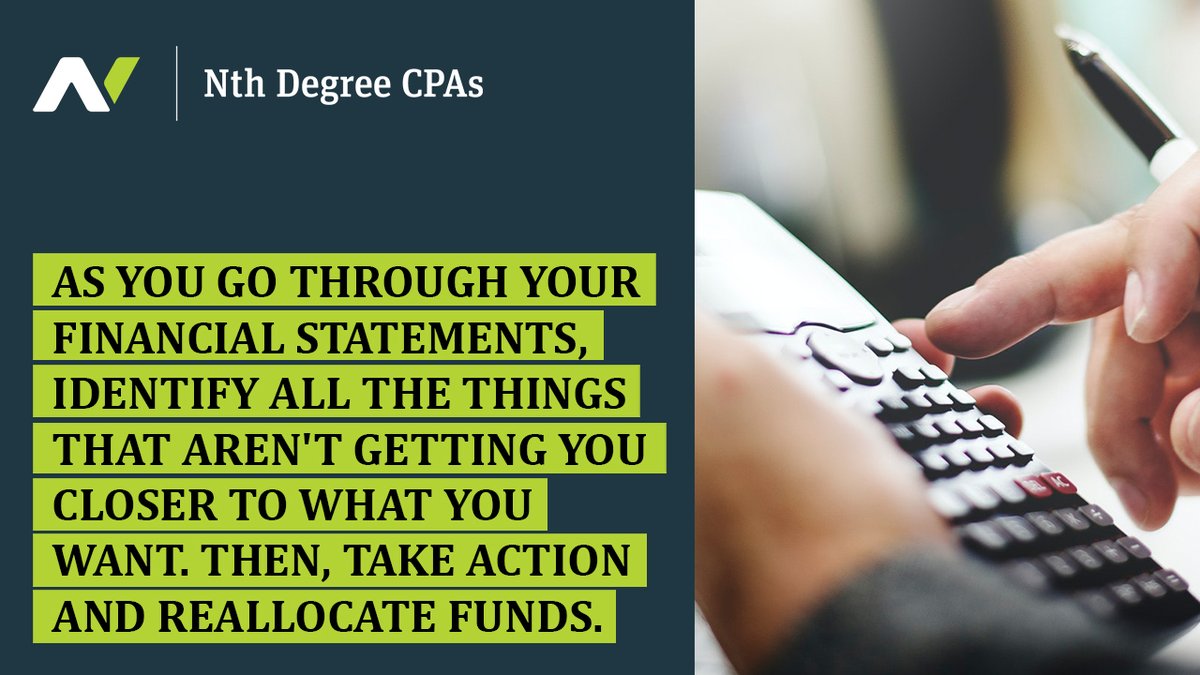 As you go through your financial statements, identify all the things that aren't getting you closer to what you want. Then, take action and reallocate funds.
Visit our website nthdegreecpas.com

#businesssuccess #financialcoach #financialeducation #marketing #smallbusiness