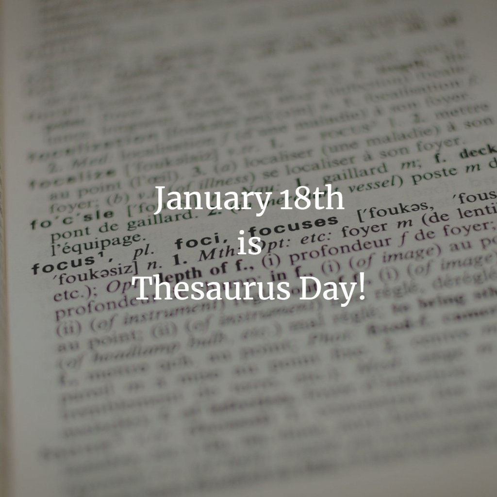 We are thrilled, excited, and delighted to inform, notify, and instruct you that today is Thesaurus Day!
