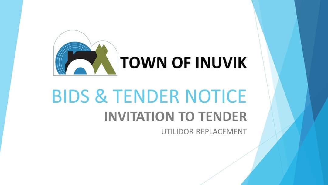 INVITATION TO TENDER
UTILIDOR REPLACEMENT 
The Town of Inuvik has issued an Invitation to Tender and Notice to Bidders for an upcoming Utilidor Replacement project. Please visit the Town of Inuvik website: inuvik.ca/en/doing-busin… to download the full bid document &amp; contact info