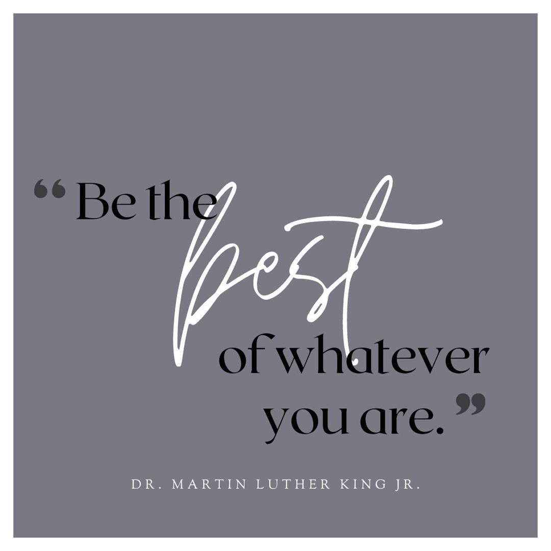 Be a bush if you can't be a tree. If you can't be a highway, just be a trail. If you can't be a sun, be a star. For it isn't by size that you win or fail. Be the best of whatever you are.”
— Dr. Martin Luther King Jr.