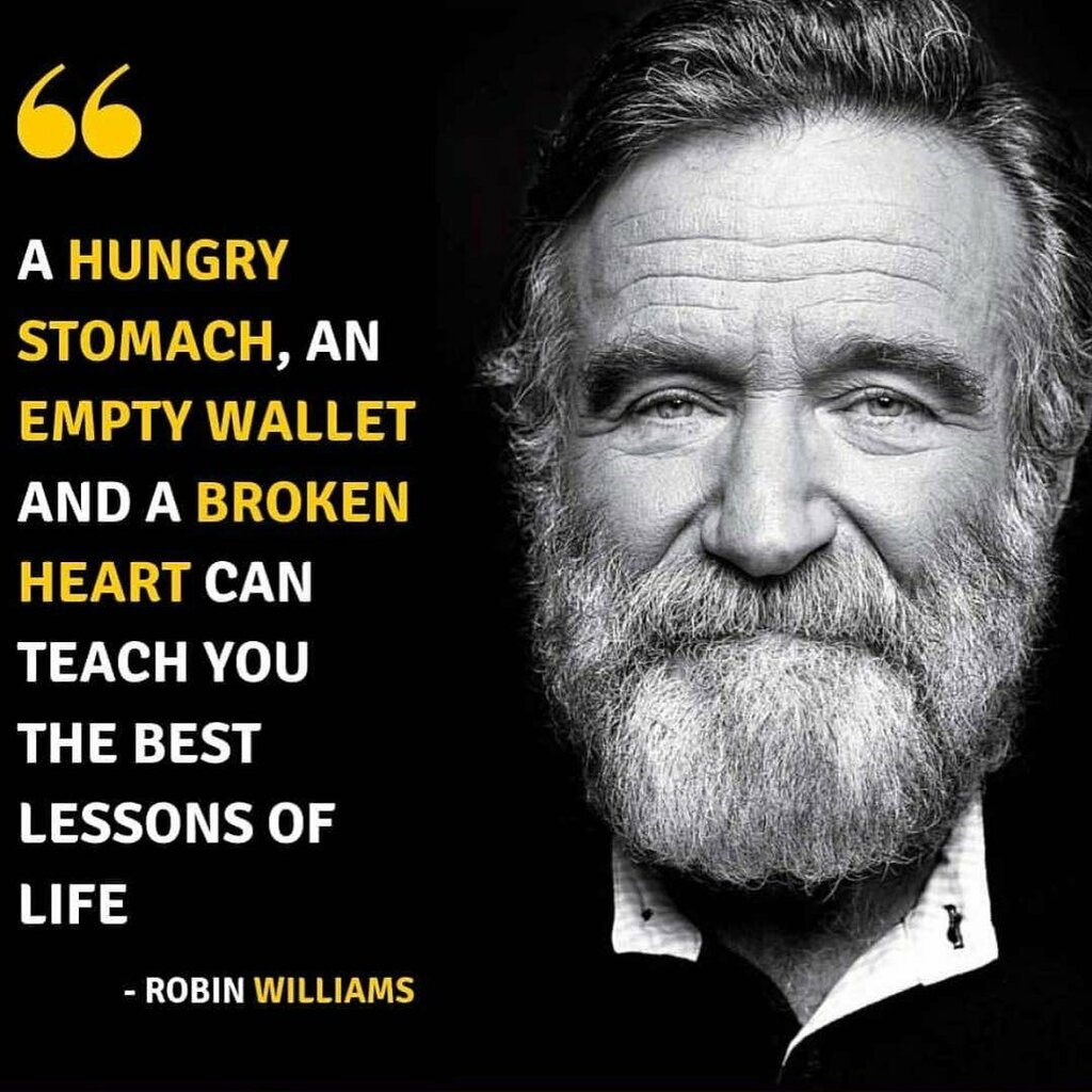 A hungry stomach, an empty pocket, and a broken heart can teach the best  lessons of life. -Robin Williams [1080X1080] #quotes, image size:1024x1024