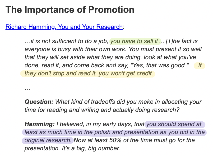 Richard Hamming, one of the top scientists of the 20th century, said that good ideas aren't enough. Everybody's busy, so writers must present their ideas well too. He said: "You have to sell it... If they don't stop and read it, you won't get credit."(h/t  @MarcRuby)