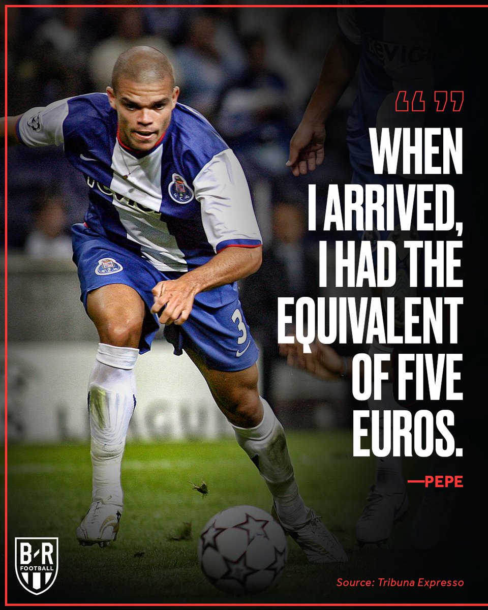 B R Football When Pepe Arrived In Europe From Brazil Years Ago He Had So Little Money He Had To Choose Between Eating And Calling Home T Co Yf245tmol9