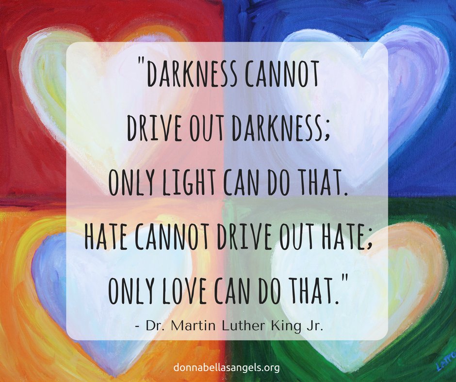 DBAngels's tweet photo. "Darkness cannot drive out darkness; 
only Light can do that. 
Hate cannot drive out hate;
only Love can do that."
-Dr. Martin Luther King Jr.

#MLKDay #MLKDay2021 #MLKDayofService #LoveWins https://t.co/wmG9Lzrbpu