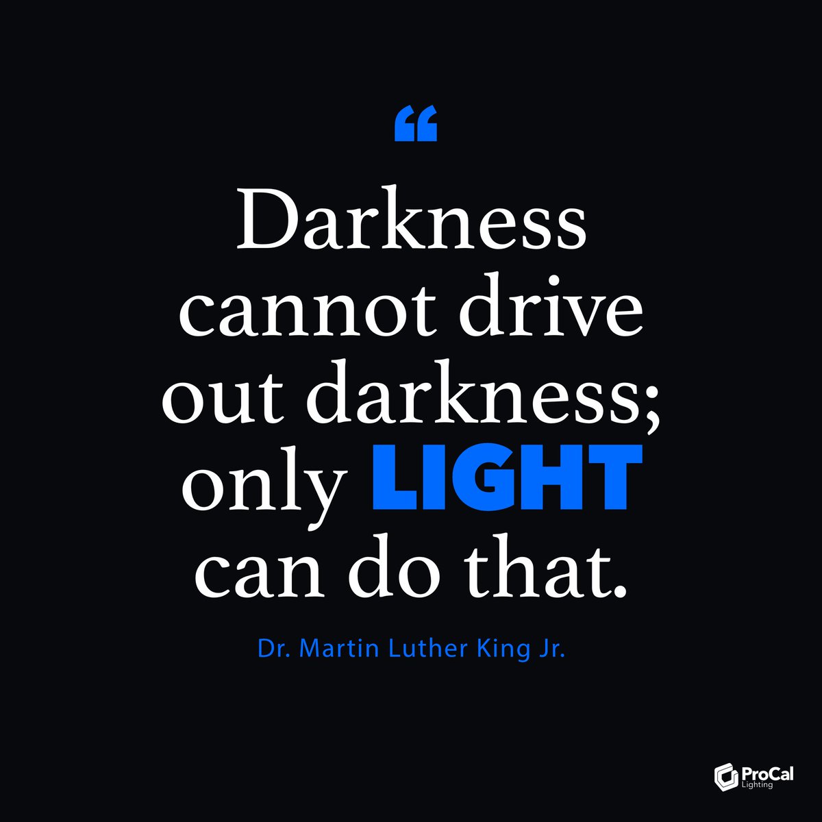 procallighting's tweet photo. Always be the LIGHT💡
#ShineWithProCal #MLKDay https://t.co/flLNIipEQo