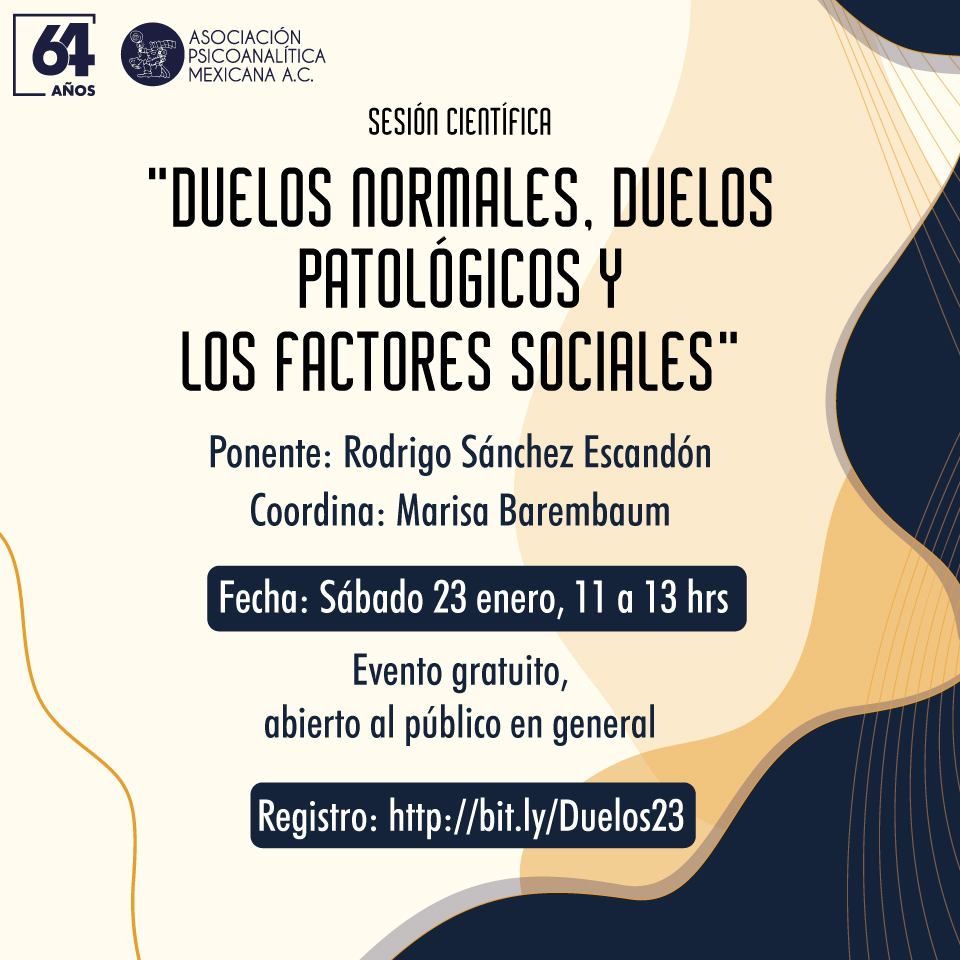 APM_Online's tweet photo. Te invitamos a la Sesión Científica "Duelos normales, duelos patológicos y los factores sociales". Regístrate gratis en https://t.co/85pp6bdH7P Sábado 23 enero, 11 a 13 hrs. Evento gratuito, abierto al público en general. #EventosAPM #Psicoanálisis https://t.co/4GolTtFMGB