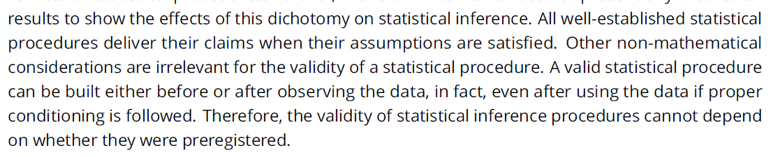 Devezer (2020, p. 18;  @zerdeve) argue that valid statistical inferences can be achieved either before or after researchers observe their data and, with proper conditioning, even after they use the data. https://www.biorxiv.org/content/10.1101/2020.04.26.048306v1