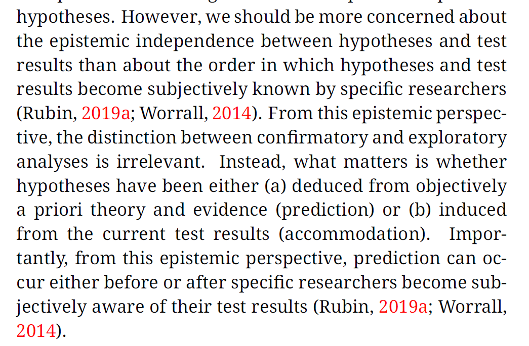 Finally, I argue that the distinction between confirmatory and exploratory analyses is irrelevant, and what really matters is the distinction between deductive prediction and inductive accommodation (Rubin, 2020, p. 379). https://www.tqmp.org/RegularArticles/vol16-4/p376/p376.pdf