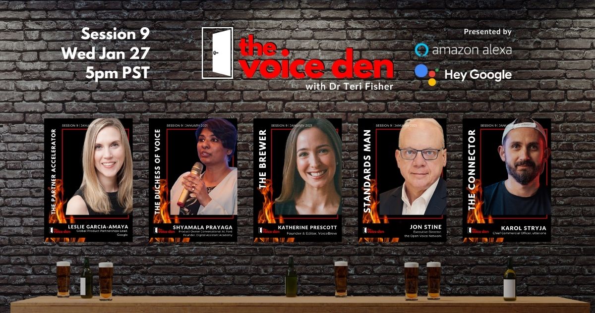 The Voice Den is almost here!
Presenting the #Voicefluencers

The Partner Accelerator - <a href="/Smutzla/">Leslie Garcia-Amaya</a>
The Duchess of Voice - <a href="/sprayaga/">shyamala prayaga</a>
The Brewer - <a href="/kbprescott/">Katherine Prescott</a>
Standards Man - <a href="/joncstine1/">Jon Stine</a>
The Connector - <a href="/karol_stryja/">Karol Stryja</a>

Grab your seat at TheVoiceDen.com
#voicefirst #TheVoiceDen