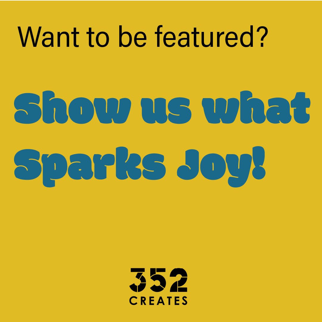 Show us what sparks joy with your casual Instagram photos! #352Creates wants to feature your photography regardless of camera quality, lighting, or angles. Message us a photo that makes you happy to our Instagram account by January 27th and we will repost it with credit!