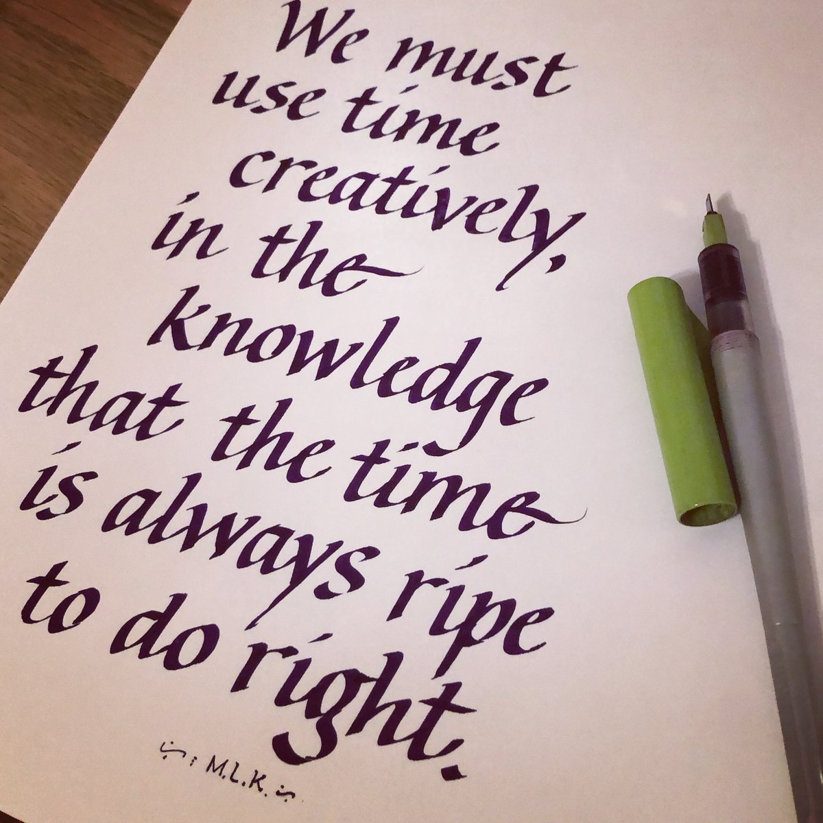 After working on a little project for a couple hours, I made time for this five-minute quickie. #parallelpen #calligraphy #MLKDay