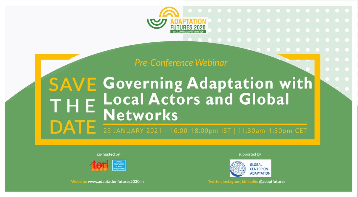 📢SAVE THE DATE: 1st #webinar of 2021 on 'Governing #Adaptation with Local actors & Global Networks” 📆 29 January 2021 ⏰1600 IST | 1130 CET | 1030 UTC Stay tuned for more details! #AF2020 #ClimateAction #ClimateEmergency @teriin @WaspClimate @GCAdaptation