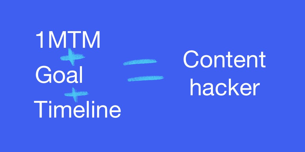 3/ One Metric That Matters + Goal + Timeline = Content Hacker - A specific goal ($x increae per month)- A timeline — Ideally a bit less than comfortable.