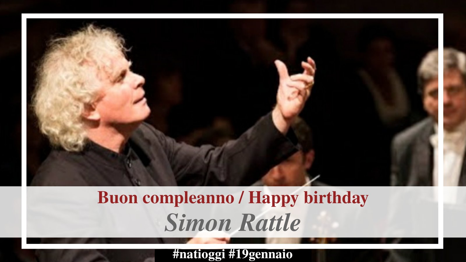 Buon compleanno / Happy birthday Simon Rattle 
