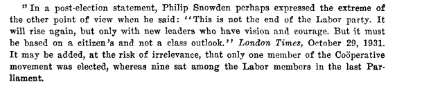 "Labour has to get real and start being sensible by losing its class politics"- no not Peter Mandelson, but Philip Snowden in 1931