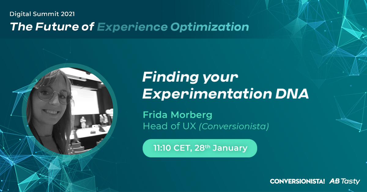 Don't forget to sign up for "Digital Summit 2021 - The Future of Experience Optimization - hosted by <a href="/ABTasty/">AB Tasty</a>. 

Conversionista's Frida Morberg is hosting the session "Finding Your Experimentation DNA". 

It's going to be fun! Sign up here: abtasty.com/partner-summit…