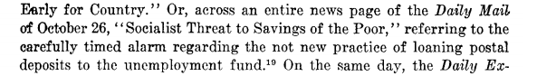 Ah yes, the Daily Mail scare story. This one was about Labour about to destroy your deposits at the Post Office Savings Bank. GDH Cole commented "There was never the smallest foundation for this scare which was one of the most unscrupulous pieces of electioneering ever seen"