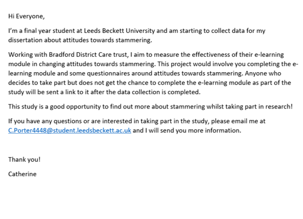 I’m collecting data from all UK Speech and Language Therapy students for my dissertation study on the effectiveness of an e-learning module in changing attitudes towards stammering, if you’re interested in taking part, please email me on the email address below! #SLT #SLT2B