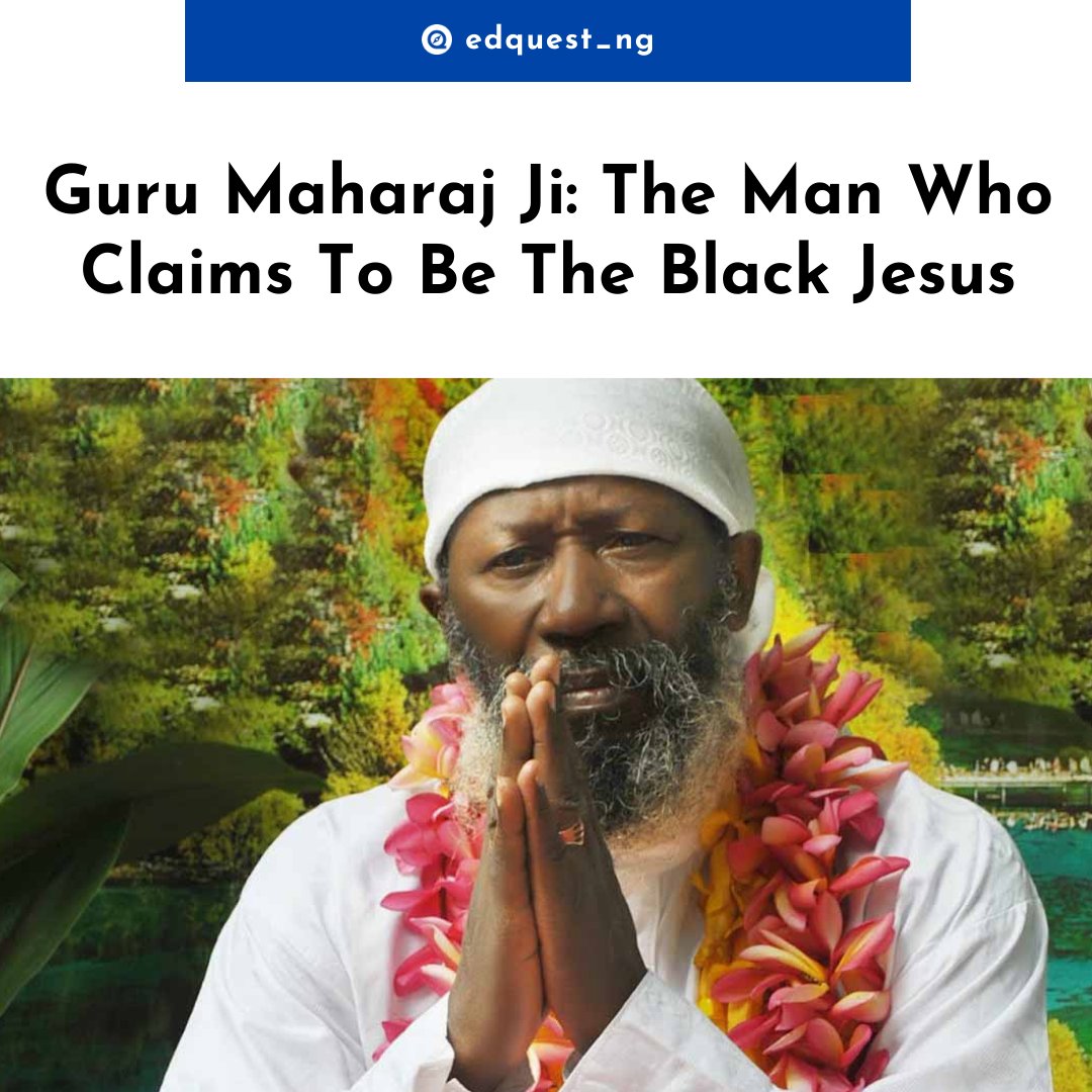edquest_ng's tweet photo. Have you ever heard of Guru Maharaj Ji? He is a spiritual leader who claims to be the black Jesus.
#EdQuest https://t.co/udnguEjnSJ