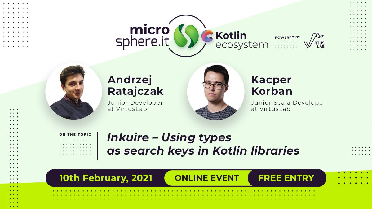 Speakers announcement! 🔥 At the next micro.sphere.it <a href="/aj_ratajczak/">Andrzej Ratajczak</a> and @KacperKorban from <a href="/VirtusLab/">VirtusLab</a> will share the word about the Inkuire, a tool that lets you browse the docs using types as search keys in #Kotlin 🚀

Free ticket? This way 👉 hopin.com/events/micro-s…