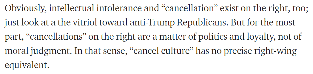 At the end of her piece, Cathy acknowledges that right-wingers can be intolerant too. But it's not "cancel culture" when conservatives do it, she says, because that's about "politics and loyalty" and not moral judgement.
